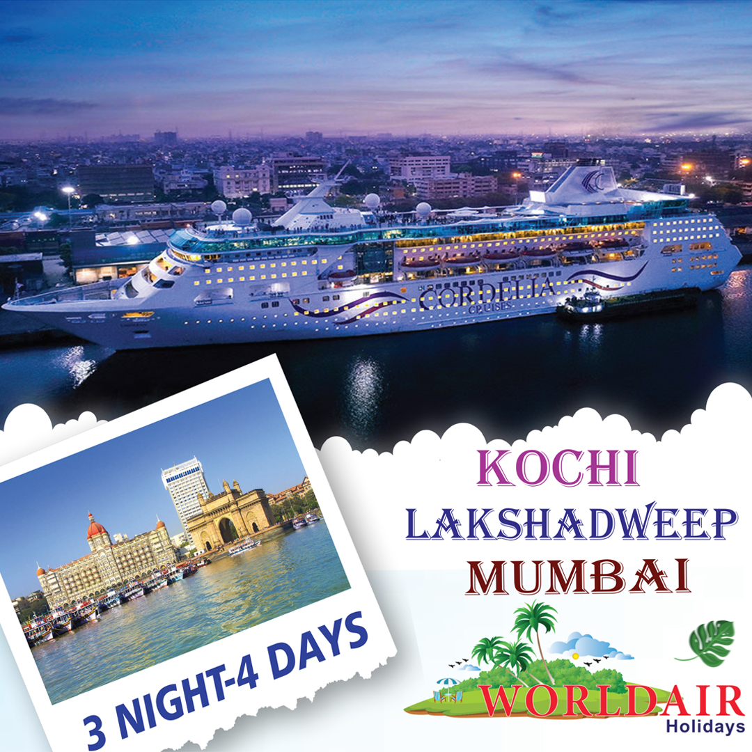 KOCHI,LAKSHADWEEP,MUMBAI  3 NIGHTS 4 DAYS